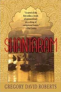 Quotes and notes regarding Gregory David Roberts’ Shantaram